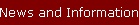 News and Information